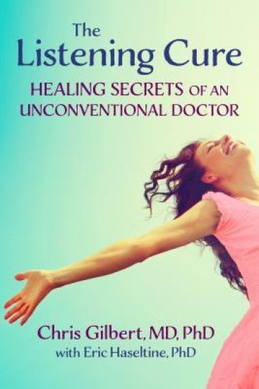 The Listening Cure: Healing Secrets of an Unconventional Doctor