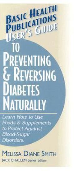 User'S Guide to Preventing and Reversing Diabetes Naturally