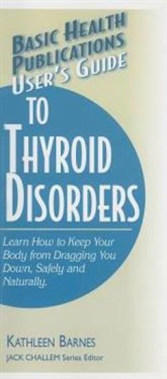 User'S Guide to Thyroid Disorders