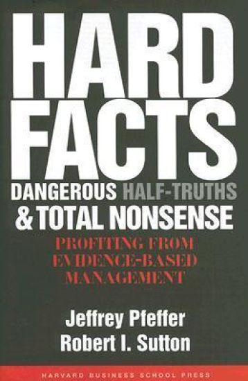 Hard Facts, Dangerous Half-Truths, and Total Nonsense