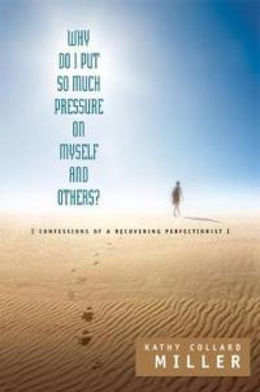 Why Do I Put So Much Pressure on Myself and Others?