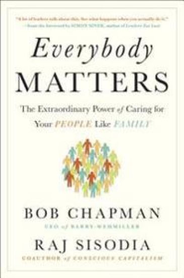 Everybody Matters: The Extraordinary Power of Caring for Your People Like Family--Expanded 10th Anniversary Edition
