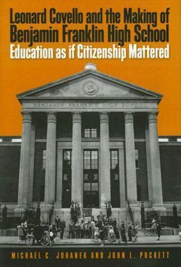 Leonard Covello and the Making of Benjamin Franklin High School