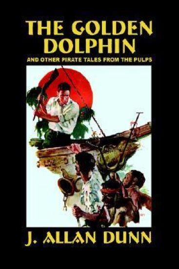 The Golden Dolphin and Other Pirate Tales from the Pulps
