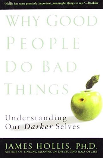 Why Good People Do Bad Things