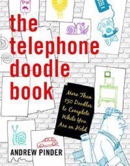 The Telephone Doodle Book: More Than 150 Doodles to Complete While You Are on Hold