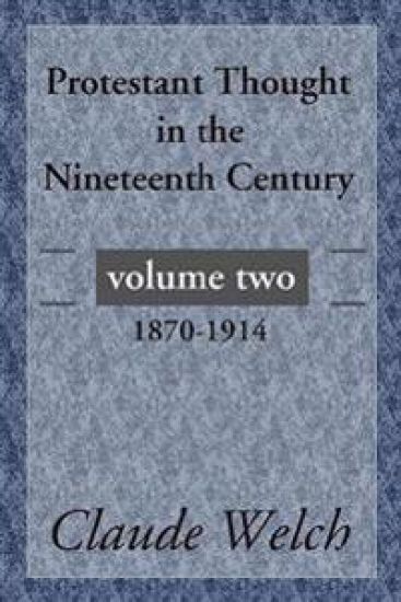 Protestant Thought in the Nineteenth Century, Volume 2