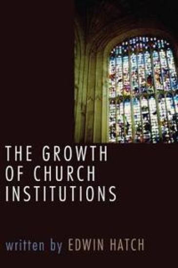 Growth of Church Institutions