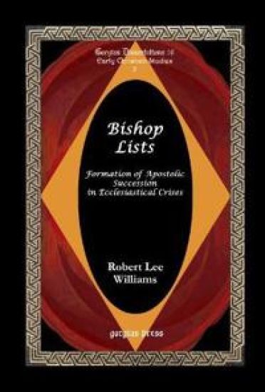 Bishop Lists: Formation of Apostolic Succession of Bishops in Ecclesiastical Crises