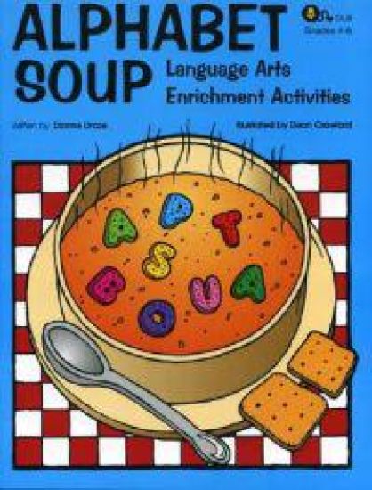 Alphabet Soup: Language Arts Enrichment Activities