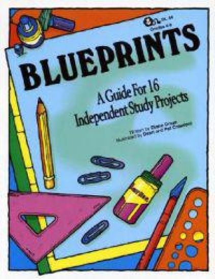 Blueprints: A Guide for 16 Independent Study Projects