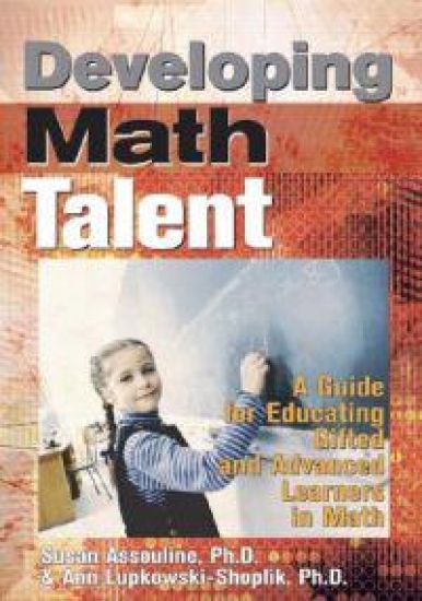 Developing Math Talent: A Guide for Educating Gifted and Advanced Learners in Math