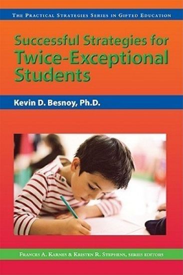 Successful Strategies for Twice-Exceptional Students: The Practical Strategies Series in Gifted Education