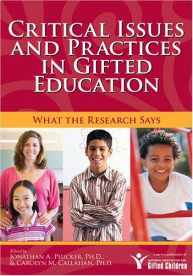 Critical Issues and Practices in Gifted Education: What the Research Says