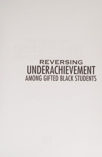 Reversing Underachievement Among Gifted Black Students