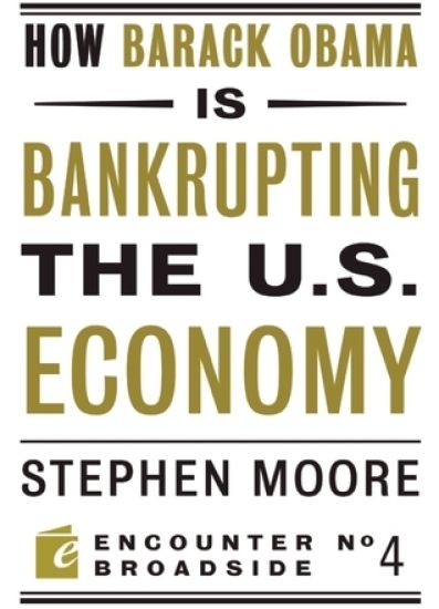 How Barack Obama is Bankrupting the U.S. Economy