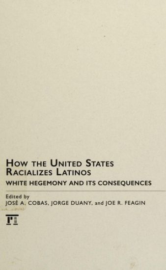How the United States Racializes Latinos