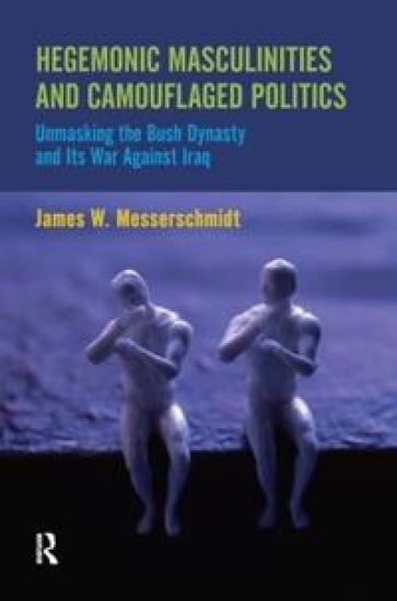 Hegemonic Masculinities and Camouflaged Politics – James W. Messerschmidt, kirjan kansikuva