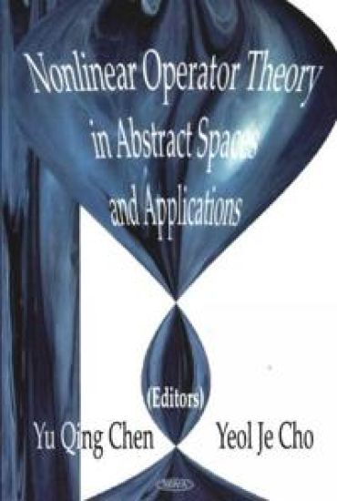 Nonlinear Operator Theory in Abstract SpaceApplications