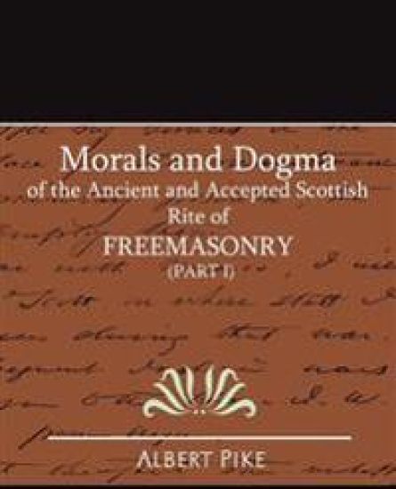 Morals and Dogma of the Ancient and Accepted Scottish Rite of Freemasonry (Part I) – Albert Pike, kirjan kansikuva