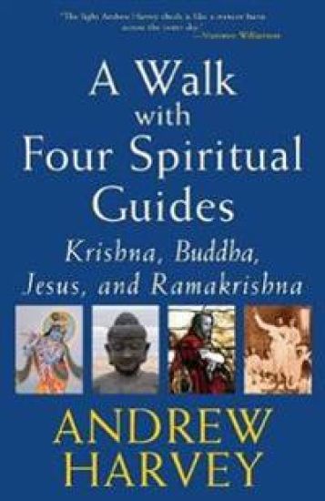 A Walk with Four Spiritual Guides – Andrew Harvey, kirjan kansikuva