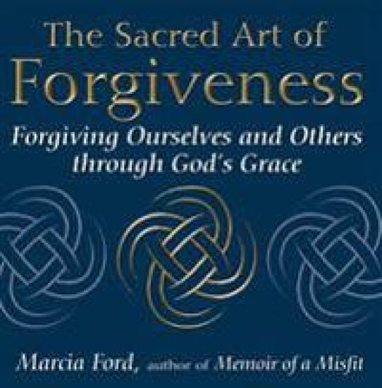 The Sacred Art of Forgiveness