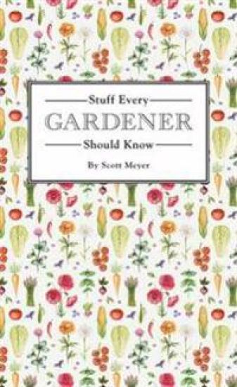 Stuff Every Gardener Should Know