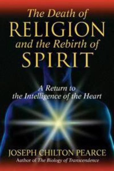 The Death of Religion and the Rebirth of Spirit