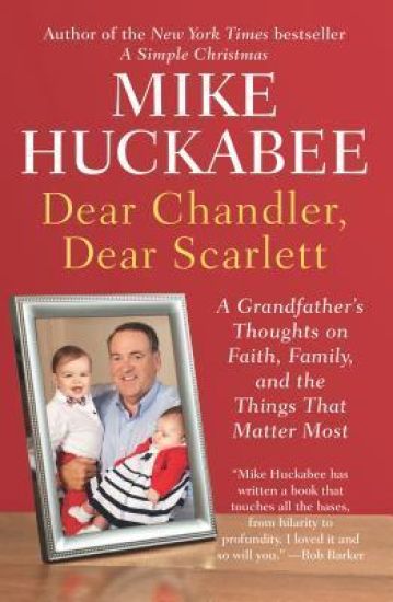 Dear Chandler, Dear Scarlett – Mike Huckabee, kirjan kansikuva