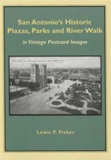 San Antonio's Historic Plazas, Parks and River Walk