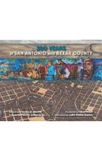300 Years of San Antonio and Bexar County