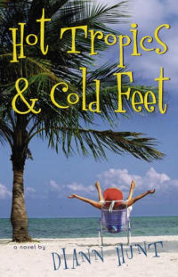 Hot Tropics and Cold Feet – Diann Hunt, kirjan kansikuva