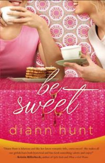 Be Sweet – Diann Hunt, kirjan kansikuva