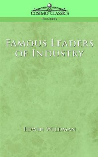 Famous Leaders of Industry
