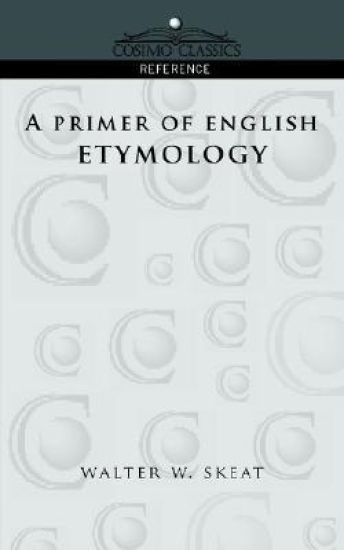 A Primer of English Etymology – Walter W Skeat, kirjan kansikuva