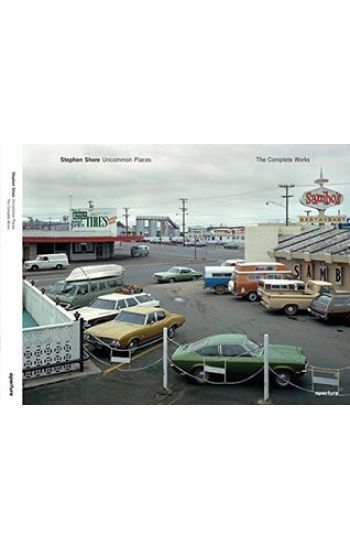 Stephen Shore: Uncommon Places: The Complete Works
