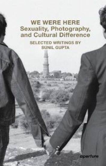 We Were Here: Sexuality, Photography, and Cultural Difference – Sunil Gupta, kirjan kansikuva