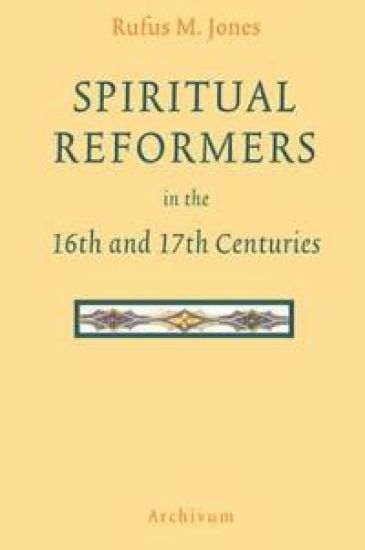 Spiritual Reformers in the 16th and 17th Centuries