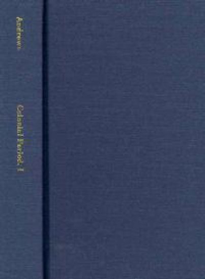 The Colonial Period of American History: The Settlements, Volume I