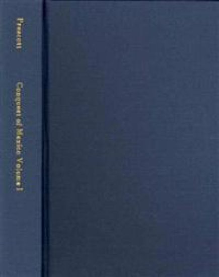 The Conquest of Mexico, Volume 1