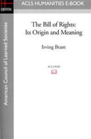 The Bill of Rights: Its Origin and Meaning
