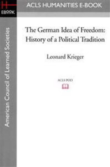 The German Idea of Freedom: History of a Political Tradition