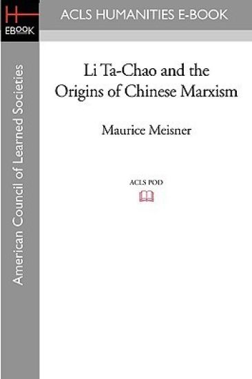 Li Ta-Chao and the Origins of Chinese Marxism