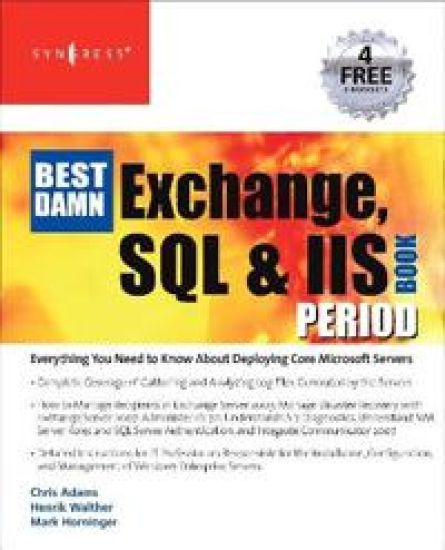 The Best Damn Exchange, SQL and IIS Book Period