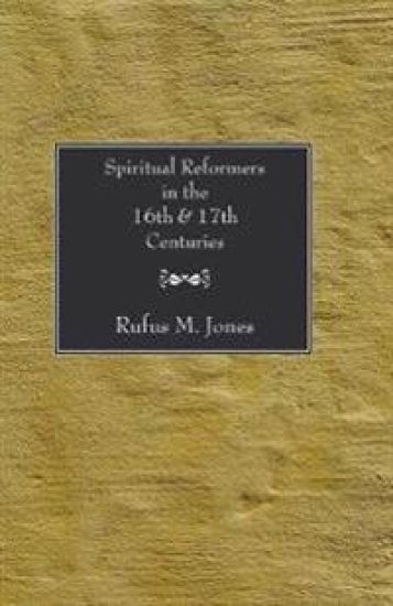 Spiritual Reformers in the 16th and 17th Centuries