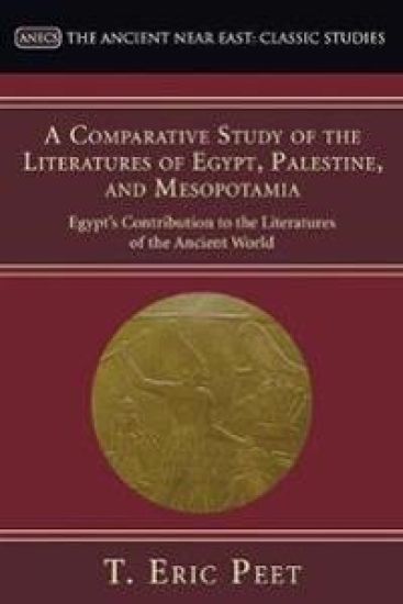 A Comparative Study of the Literatures of Egypt, Palestine, and Mesopotamia