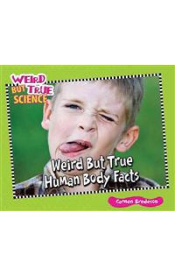Weird But True Human Body Facts