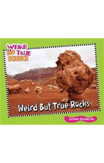 Weird But True Rocks