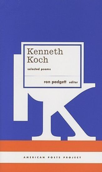 Kenneth Koch: Selected Poems: (American Poets Project #24)