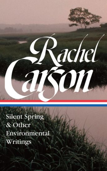 Rachel Carson: Silent Spring & Other Environmental Writings